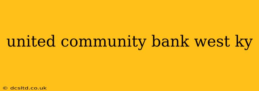 united community bank west ky