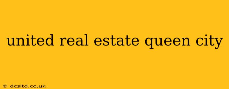 united real estate queen city