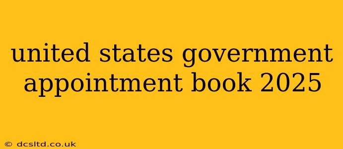 united states government appointment book 2025
