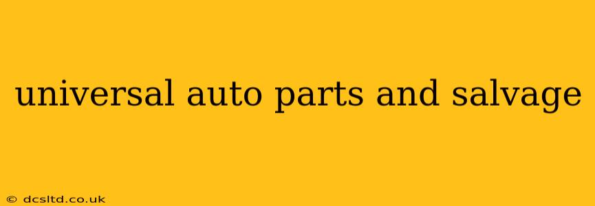 universal auto parts and salvage