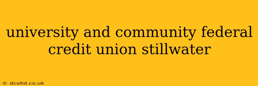 university and community federal credit union stillwater