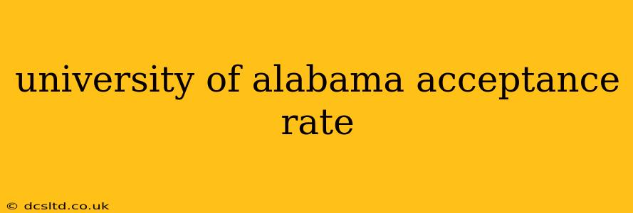 university of alabama acceptance rate