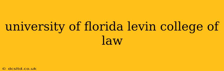 university of florida levin college of law