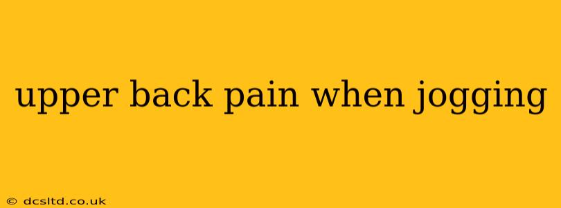 upper back pain when jogging