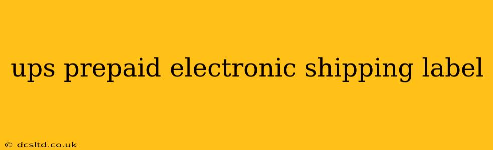 ups prepaid electronic shipping label