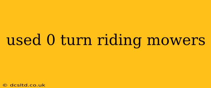 used 0 turn riding mowers
