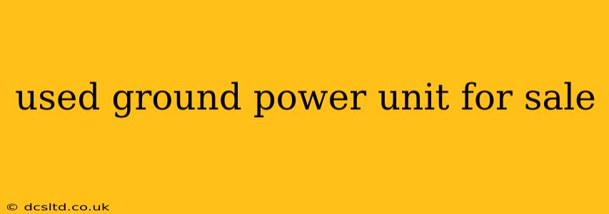 used ground power unit for sale