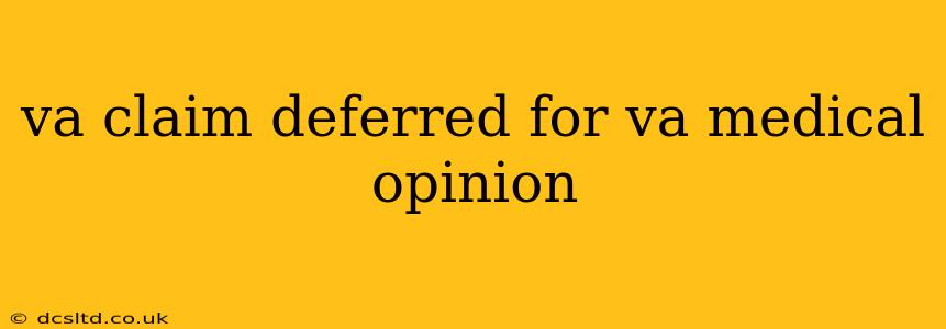 va claim deferred for va medical opinion