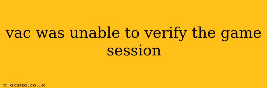 vac was unable to verify the game session