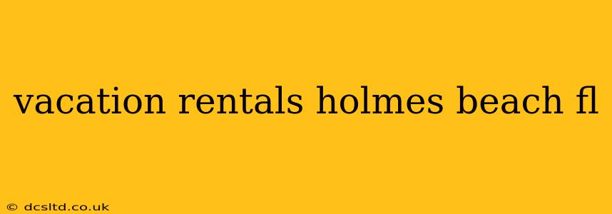 vacation rentals holmes beach fl