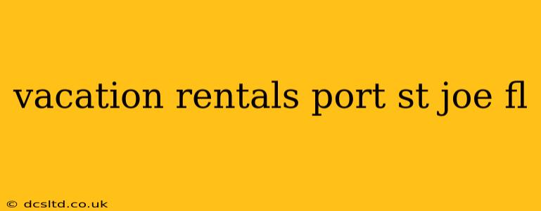 vacation rentals port st joe fl