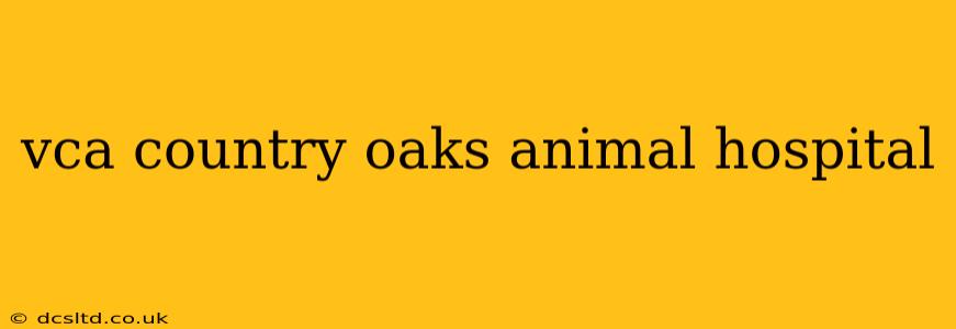 vca country oaks animal hospital