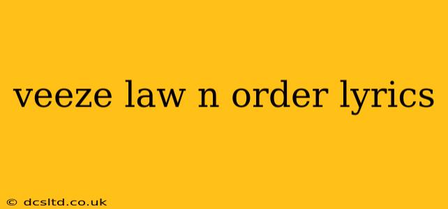 veeze law n order lyrics