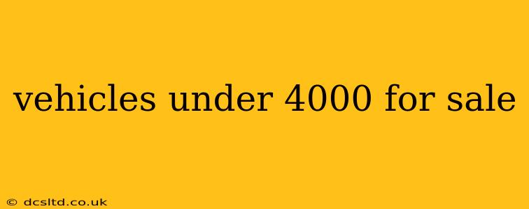 vehicles under 4000 for sale