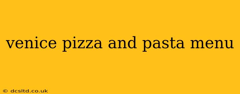 venice pizza and pasta menu