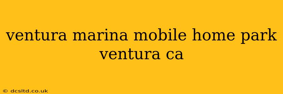 ventura marina mobile home park ventura ca