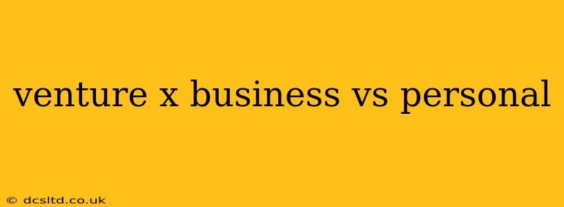 venture x business vs personal