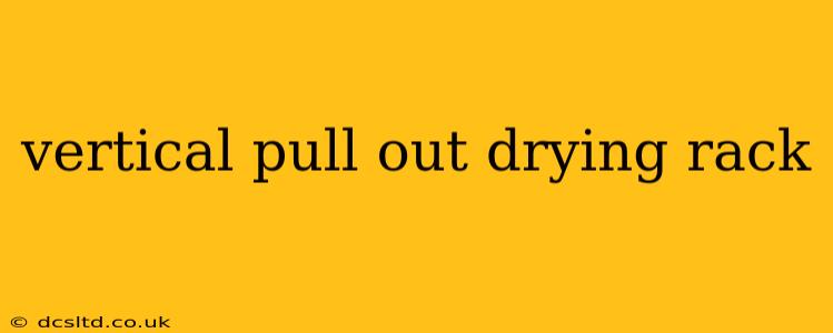 vertical pull out drying rack