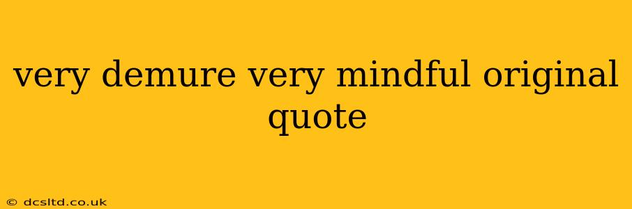 very demure very mindful original quote