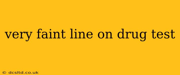 very faint line on drug test