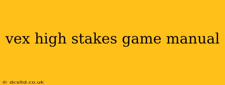vex high stakes game manual