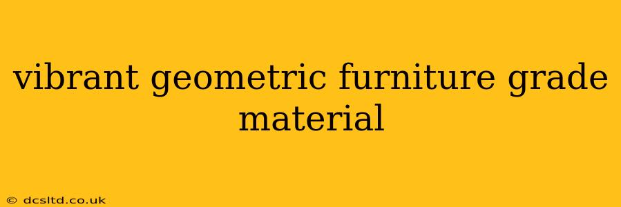 vibrant geometric furniture grade material