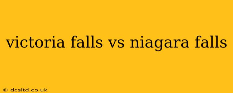 victoria falls vs niagara falls