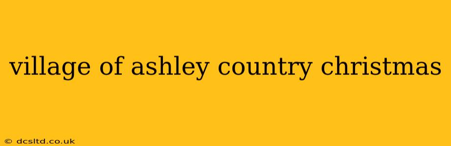 village of ashley country christmas