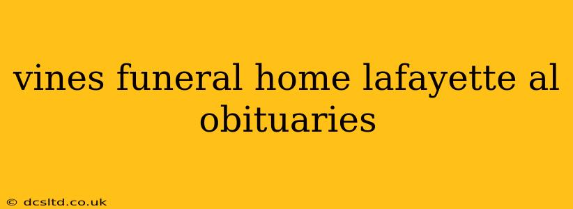 vines funeral home lafayette al obituaries
