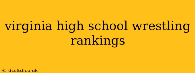 virginia high school wrestling rankings
