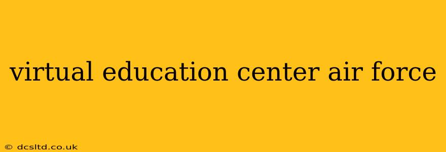 virtual education center air force