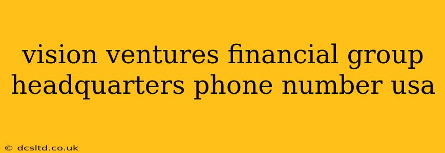 vision ventures financial group headquarters phone number usa