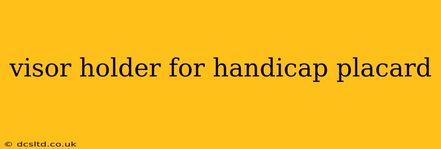 visor holder for handicap placard