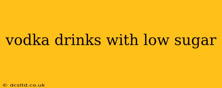 vodka drinks with low sugar
