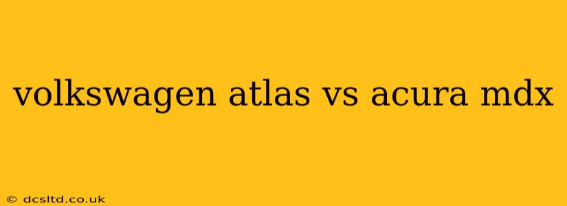 volkswagen atlas vs acura mdx