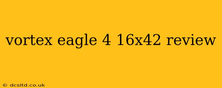 vortex eagle 4 16x42 review