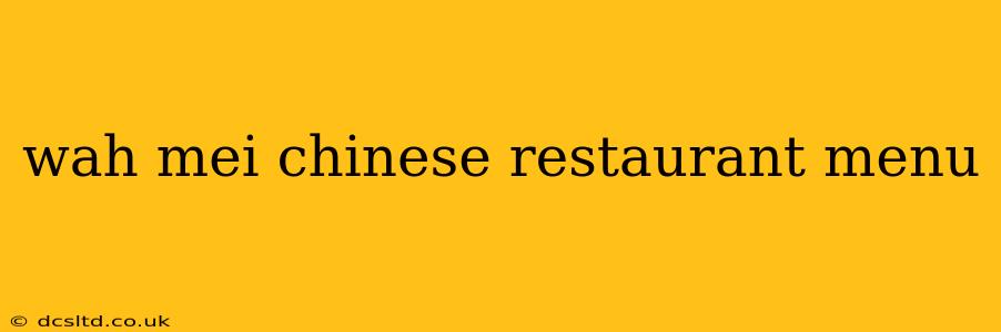 wah mei chinese restaurant menu