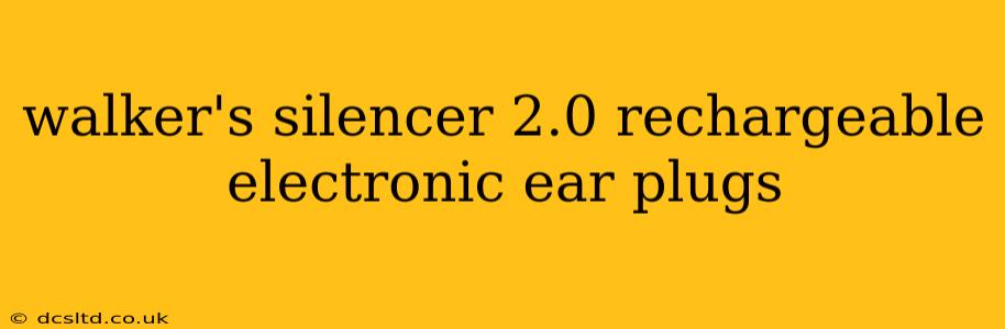 walker's silencer 2.0 rechargeable electronic ear plugs
