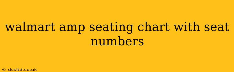 walmart amp seating chart with seat numbers