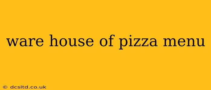 ware house of pizza menu
