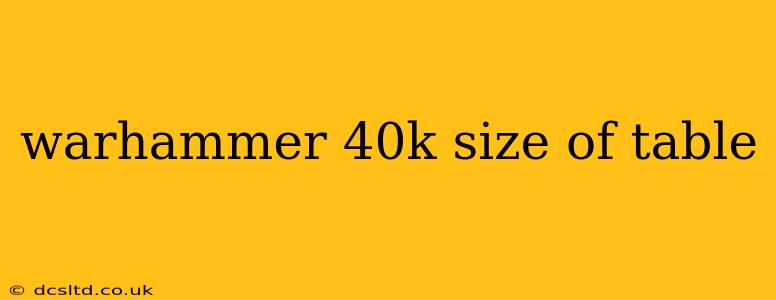 warhammer 40k size of table