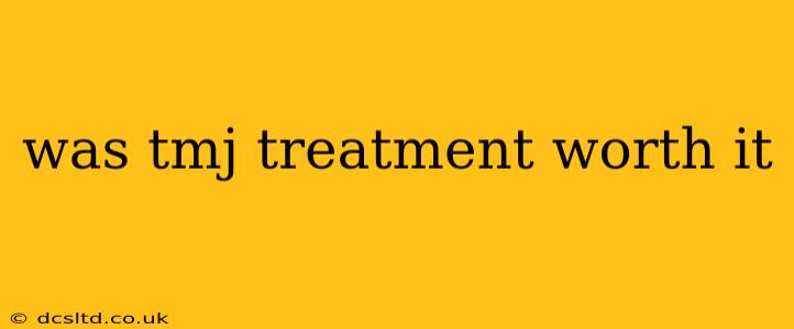 was tmj treatment worth it
