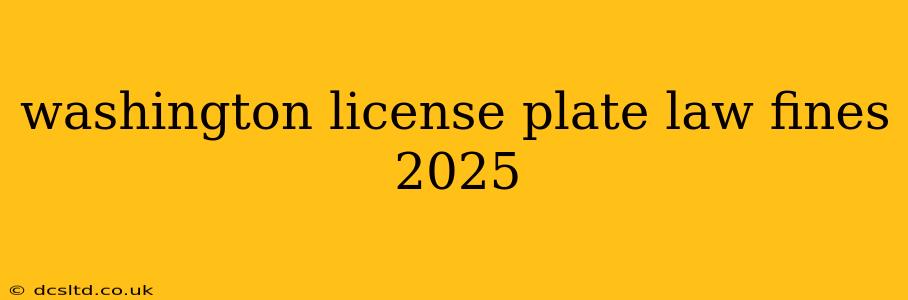 washington license plate law fines 2025