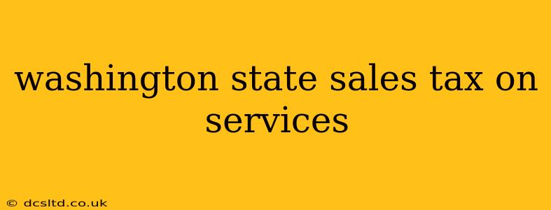 washington state sales tax on services