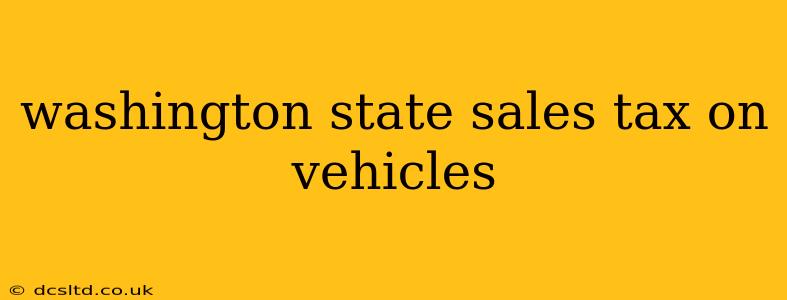 washington state sales tax on vehicles