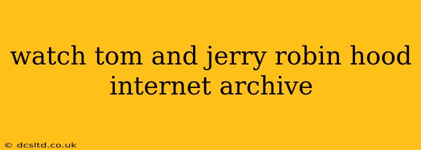 watch tom and jerry robin hood internet archive