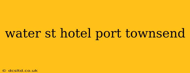 water st hotel port townsend