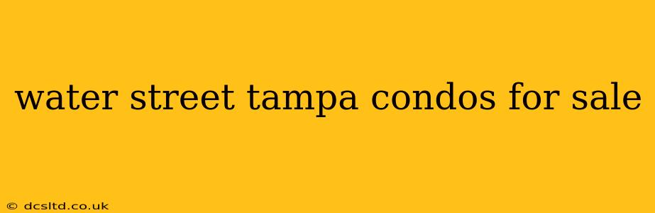 water street tampa condos for sale