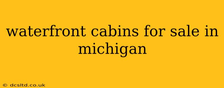 waterfront cabins for sale in michigan