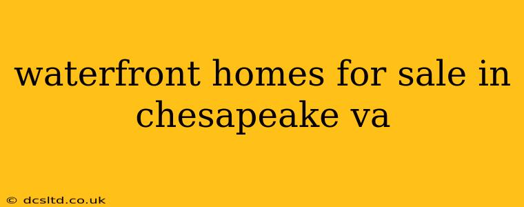 waterfront homes for sale in chesapeake va